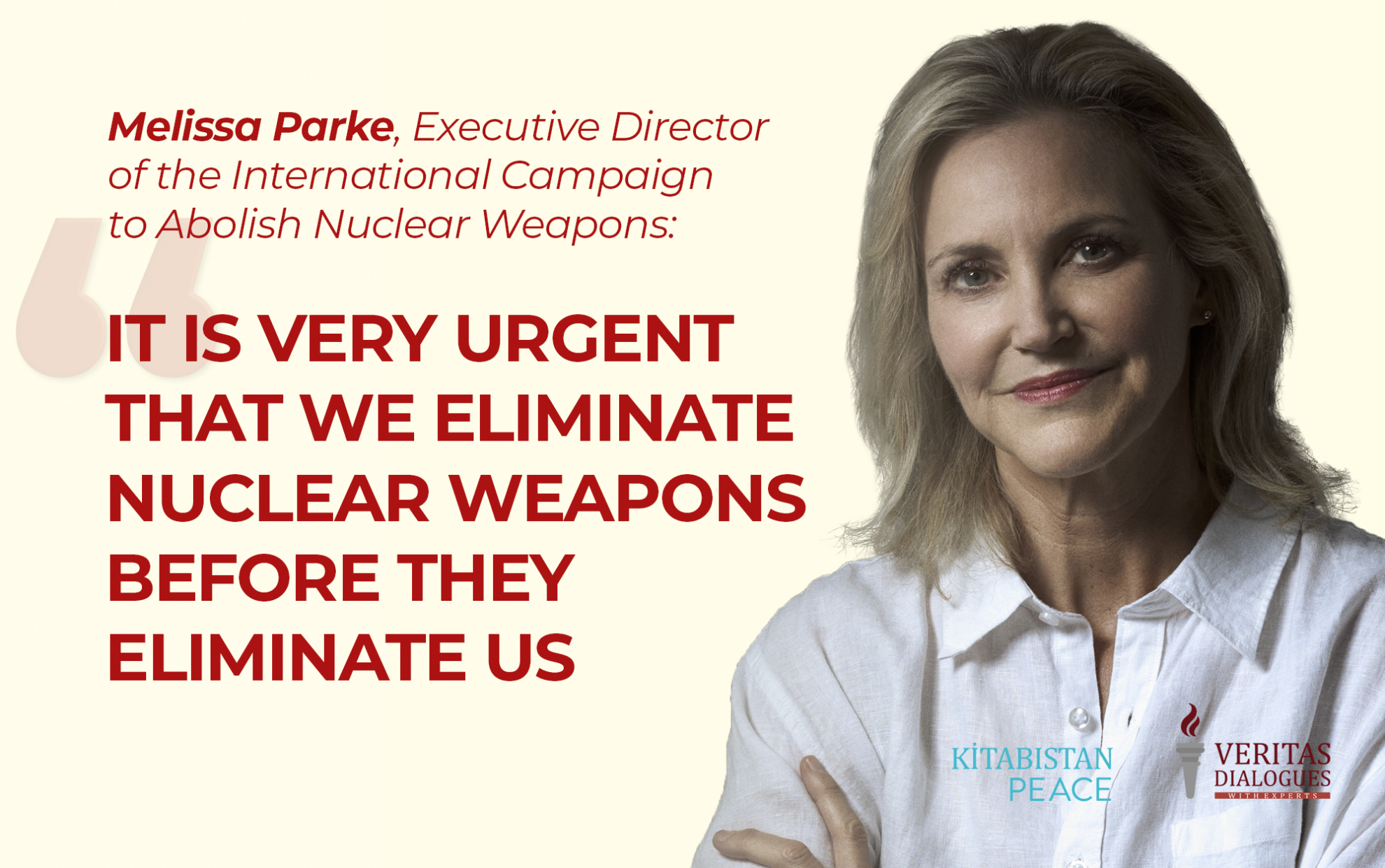 Melissa Parke: "It is very urgent that we eliminate nuclear weapons before they eliminate us".