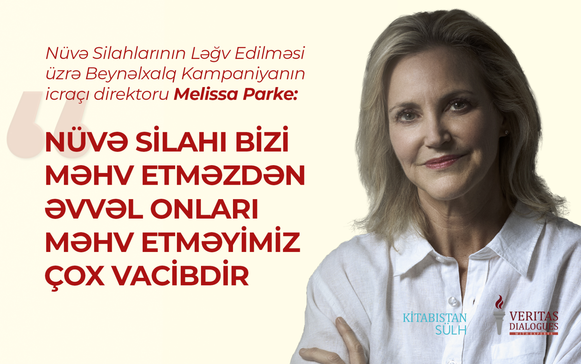 Melissa Parke: "Nüvə silahı bizi məhv etməzdən əvvəl onları məhv etməyimiz çox vacibdir"